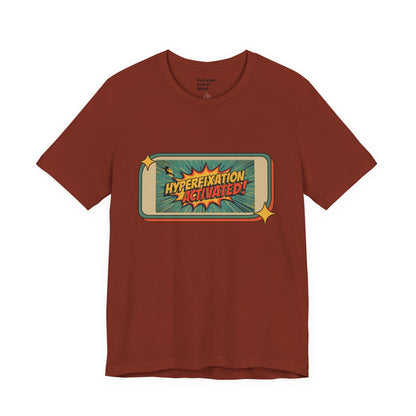 Hyperfixation Activated Unisex Tee - Fun Shirt for Neurodivergents, Gift for ADHD Awareness, Casual Wear, Humor Tee, Quirky Fashion
