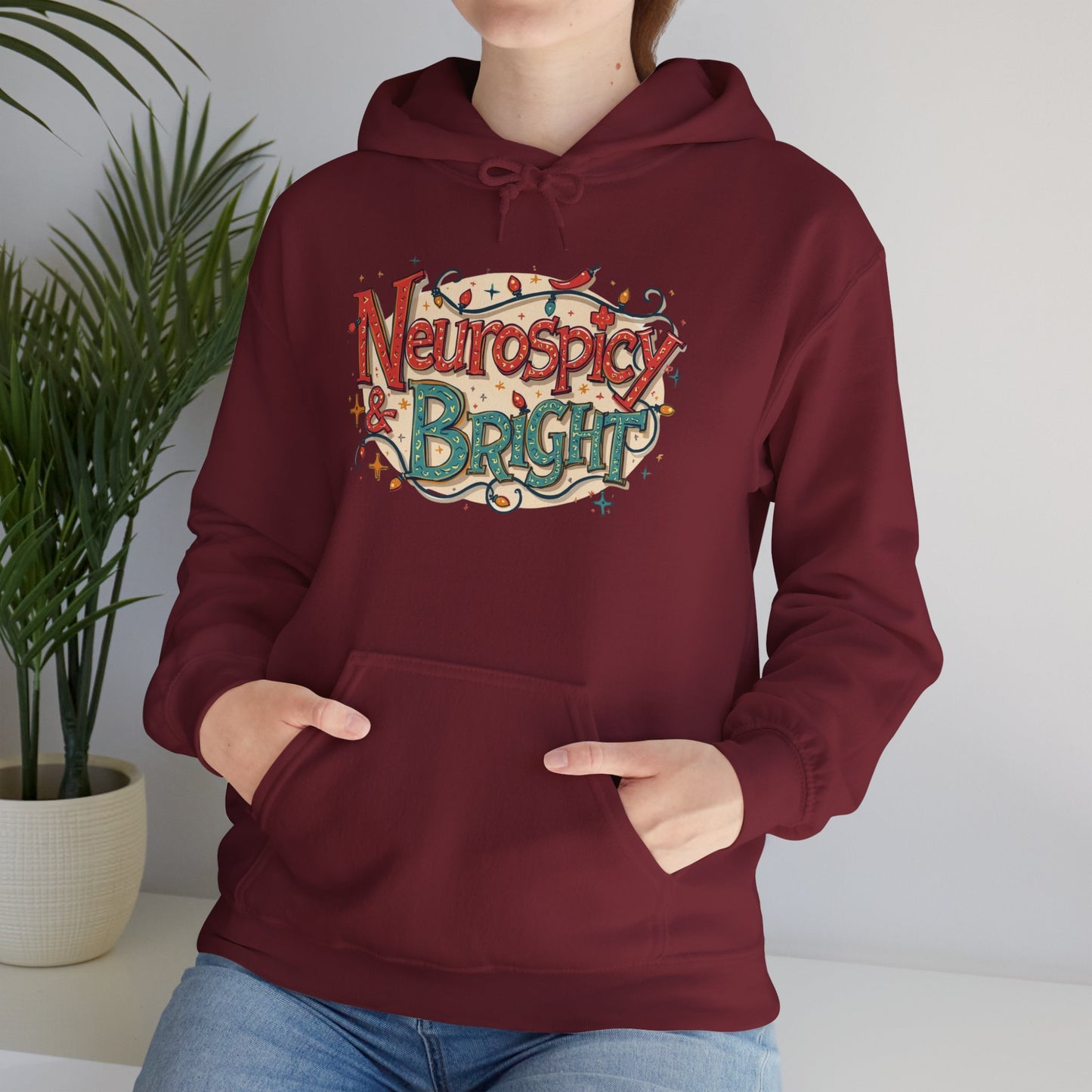 Neurospicy & Bright Hoodie | Cozy Neurodivergent Holiday Sweatshirt - You're My Kind of Weird