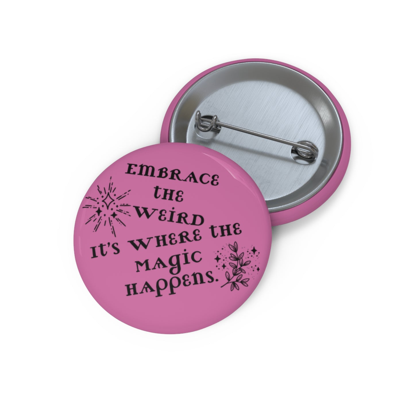 Pink Inspirational Pin – ‘Embrace the Weird’ Lapel Button for Jackets, Backpacks, Hats - You're My Kind of Weird