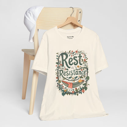 Rest is Resistance Tee, Motivational Shirt, Relaxation Apparel, Unisex Tee, Gift for Peace Lovers - You're My Kind of Weird