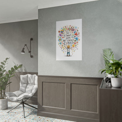 Too Many Ideas, Not Enough Crayons Art Print Poster - You're My Kind of Weird