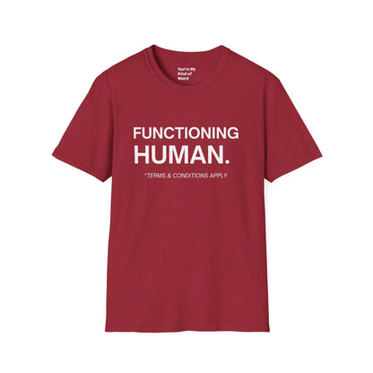 Funny Sarcastic Unisex Tee – Functioning Human, Terms and Conditions Apply Shirt White Text