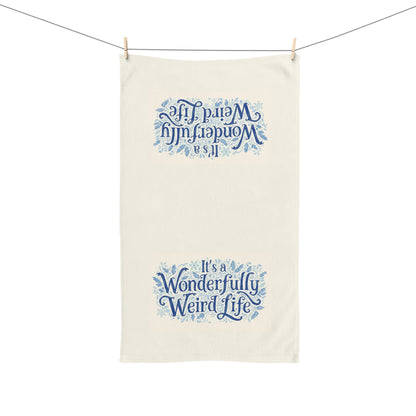 It’s a Wonderfully Weird Life Hand Towel – Whimsical Kitchen Towel for Unique Home Decor - You're My Kind of Weird