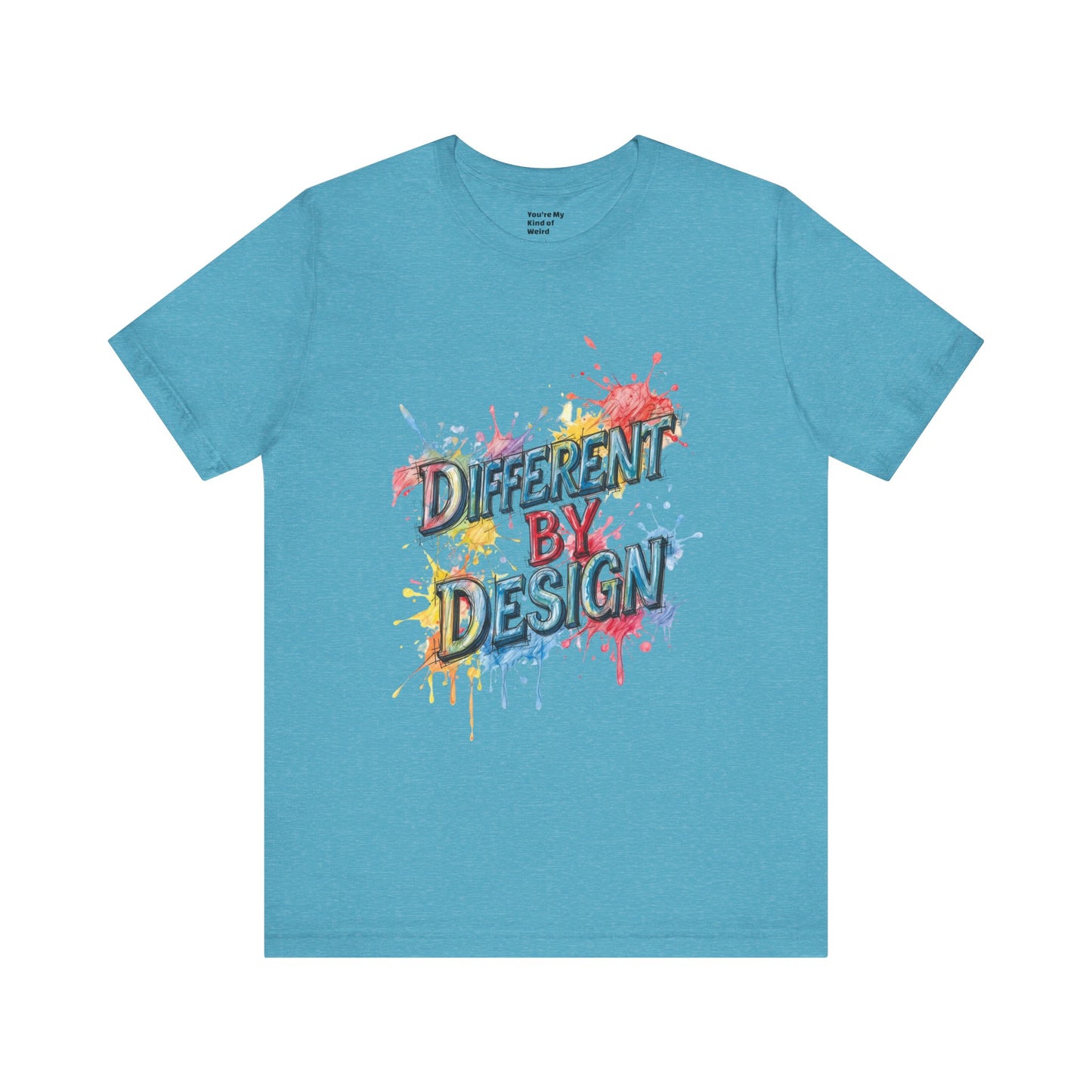 Colorful Different by Design Unisex Tee, Inspirational T-Shirt, Unique Gift for Artists, Creative Expression Apparel, Everyday Wear