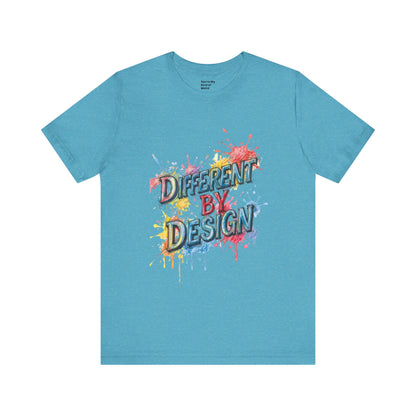 Colorful Different by Design Unisex Tee, Inspirational T-Shirt, Unique Gift for Artists, Creative Expression Apparel, Everyday Wear