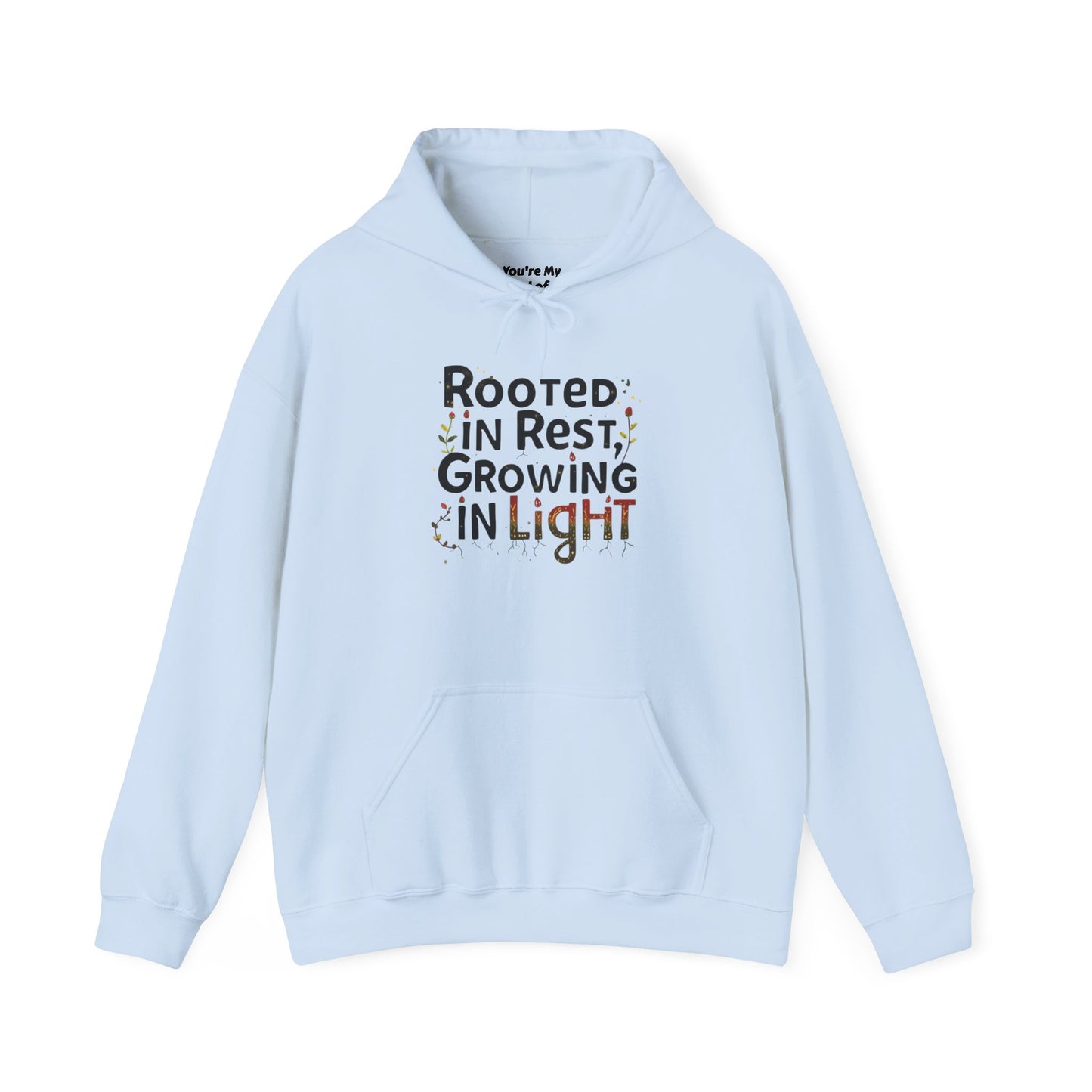 Rooted in Rest, Growing in Light Hoodie | Cozy Kwanzaa Sweatshirt - You're My Kind of Weird