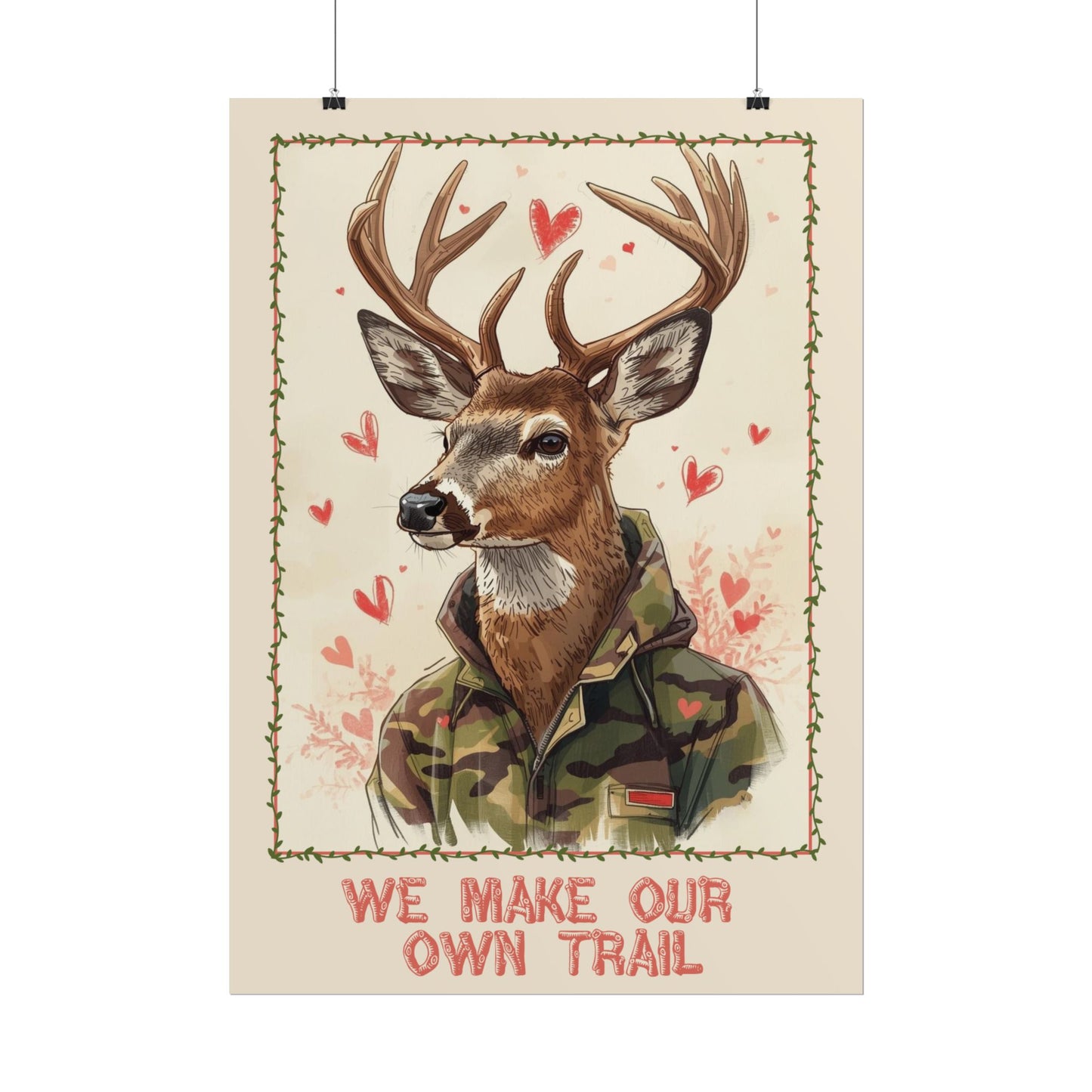 Camo Deer Illustration Poster — “We Make Our Own Trail” Rolled Art Print - You're My Kind of Weird