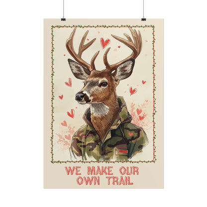 Camo Deer Illustration Poster — “We Make Our Own Trail” Rolled Art Print - You're My Kind of Weird
