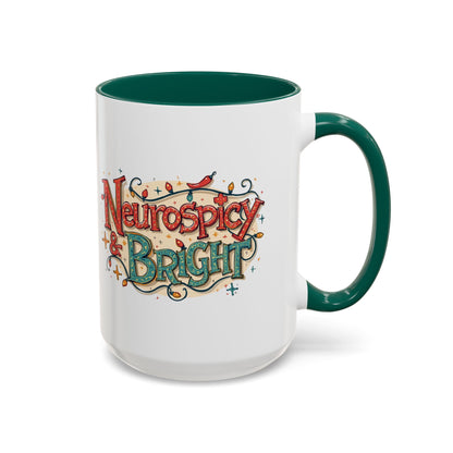 Neurospicy & Bright Mug – Colorful Holiday Coffee Cup for Unique Minds (11oz & 15oz) - You're My Kind of Weird