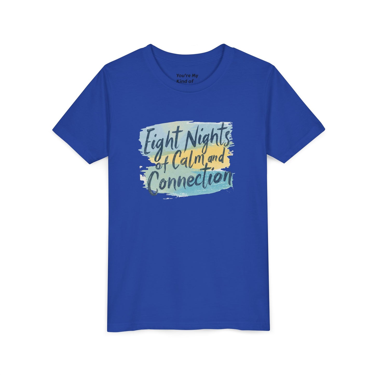 Eight Nights of Calm and Connection Kids Hanukkah Shirt | Mindful Holiday Tee for Children | Soft Youth Hanukkah Gift - You're My Kind of Weird