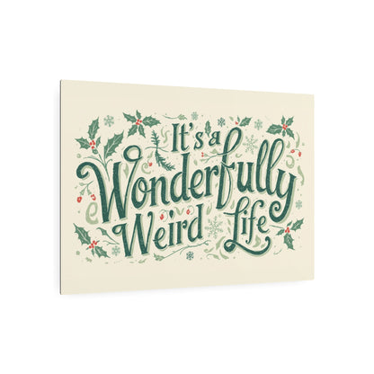 Metal Art Sign: It's a Wonderfully Weird Life Plaque,Unique Home Decor, Quirky Gift, Holiday Wall Art, Vintage - Inspired Sign - You're My Kind of Weird