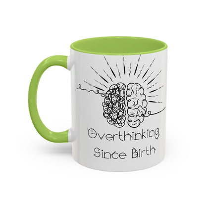 Overthinking Since Birth Coffee Mug | Fun Gift for Mental Health Awareness, Coffee Lover, Birthday Celebration, Quirky Humor, Self-Care