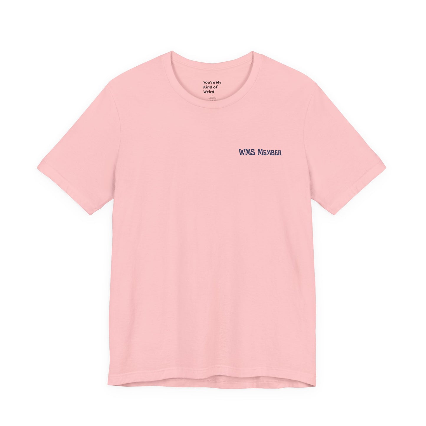 Weird Moms Society Member Shirt - You're My Kind of Weird