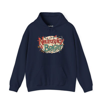 Neurospicy & Bright Hoodie | Cozy Neurodivergent Holiday Sweatshirt - You're My Kind of Weird