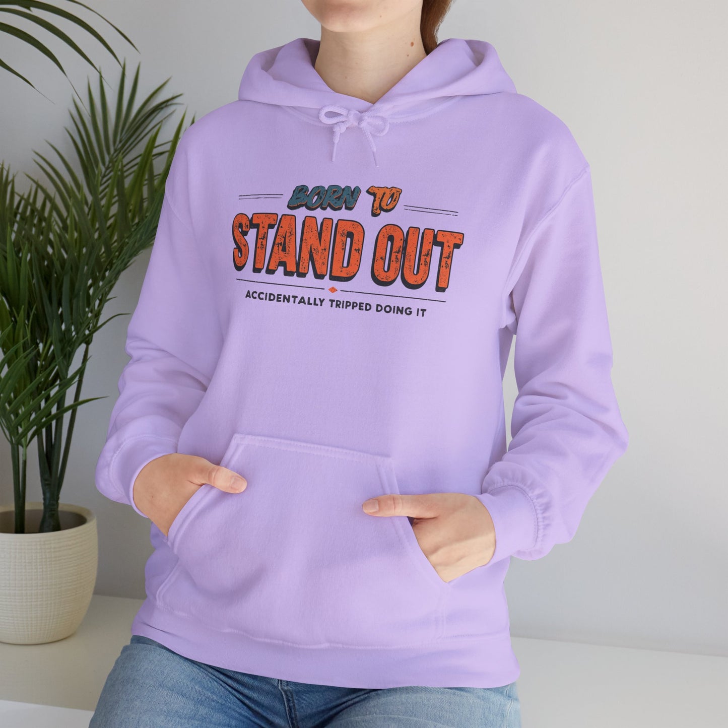 Born to Stand Out Hoodie - Unisex Heavy Blend, Casual Wear, Gift for Friends, Motivational Sweatshirt, Birthday or Celebration