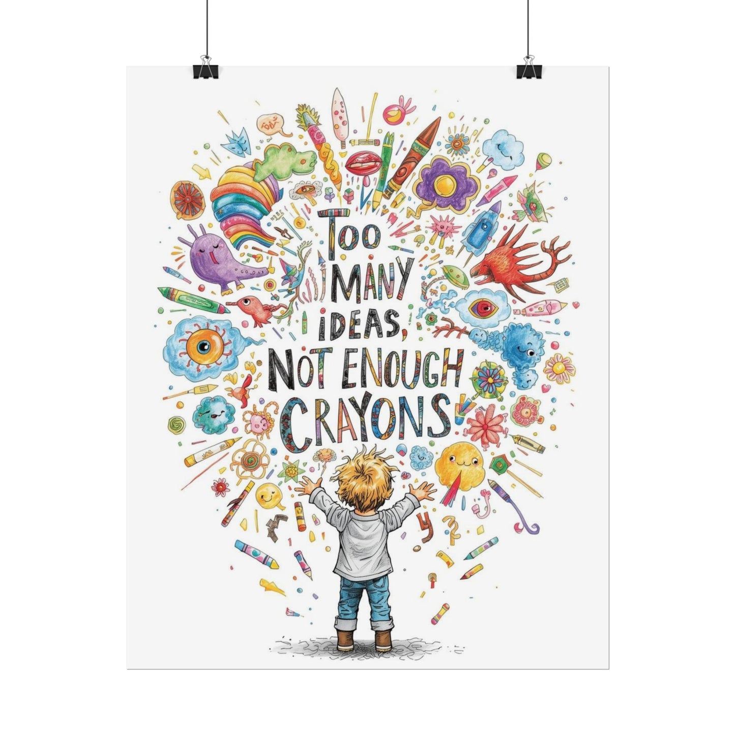 Too Many Ideas, Not Enough Crayons Art Print Poster - You're My Kind of Weird