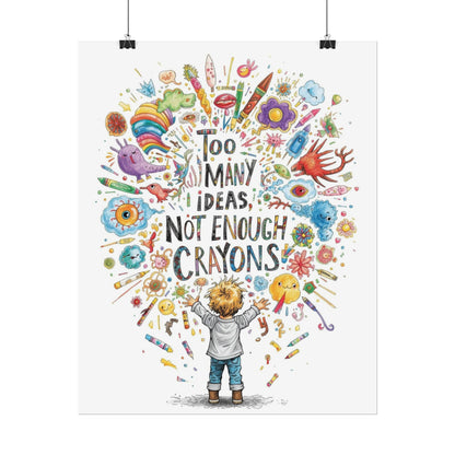 Too Many Ideas, Not Enough Crayons Art Print Poster - You're My Kind of Weird