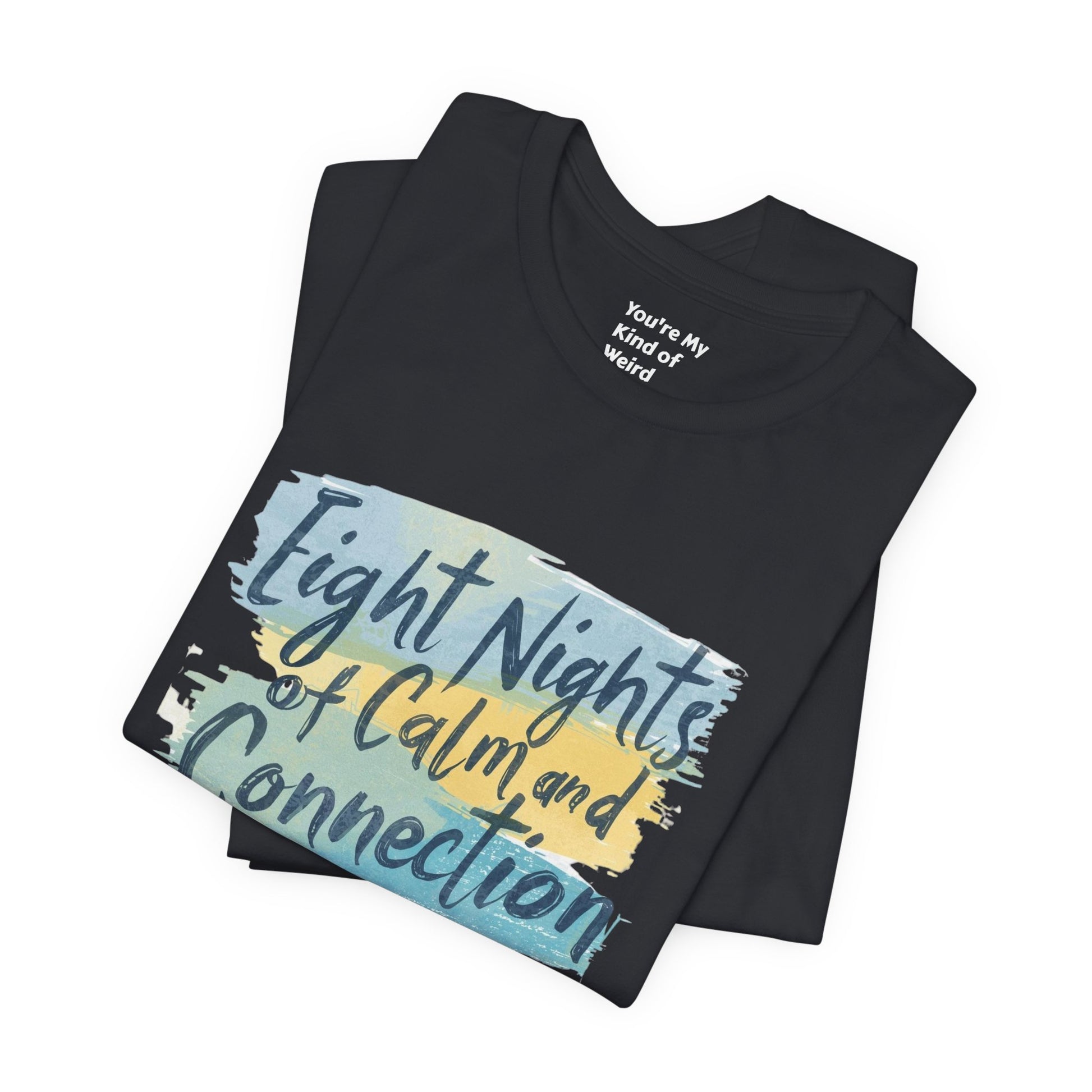 Eight Nights of Calm and Connection Hanukkah Shirt | Mindful Holiday Tee | Jewish Festival of Lights Shirt - You're My Kind of Weird
