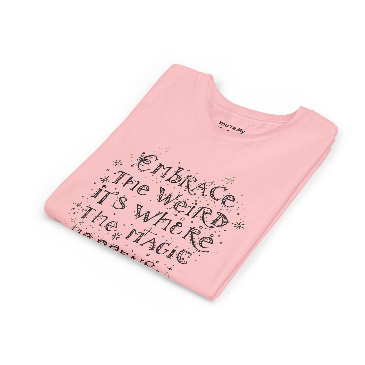 Embrace the Weird, It's Where the Magic Happens Tee - HyperFashion, Stylish Kids Shirt, Youth Fashion Top, Birthday Gift, Everyday Fun Wear