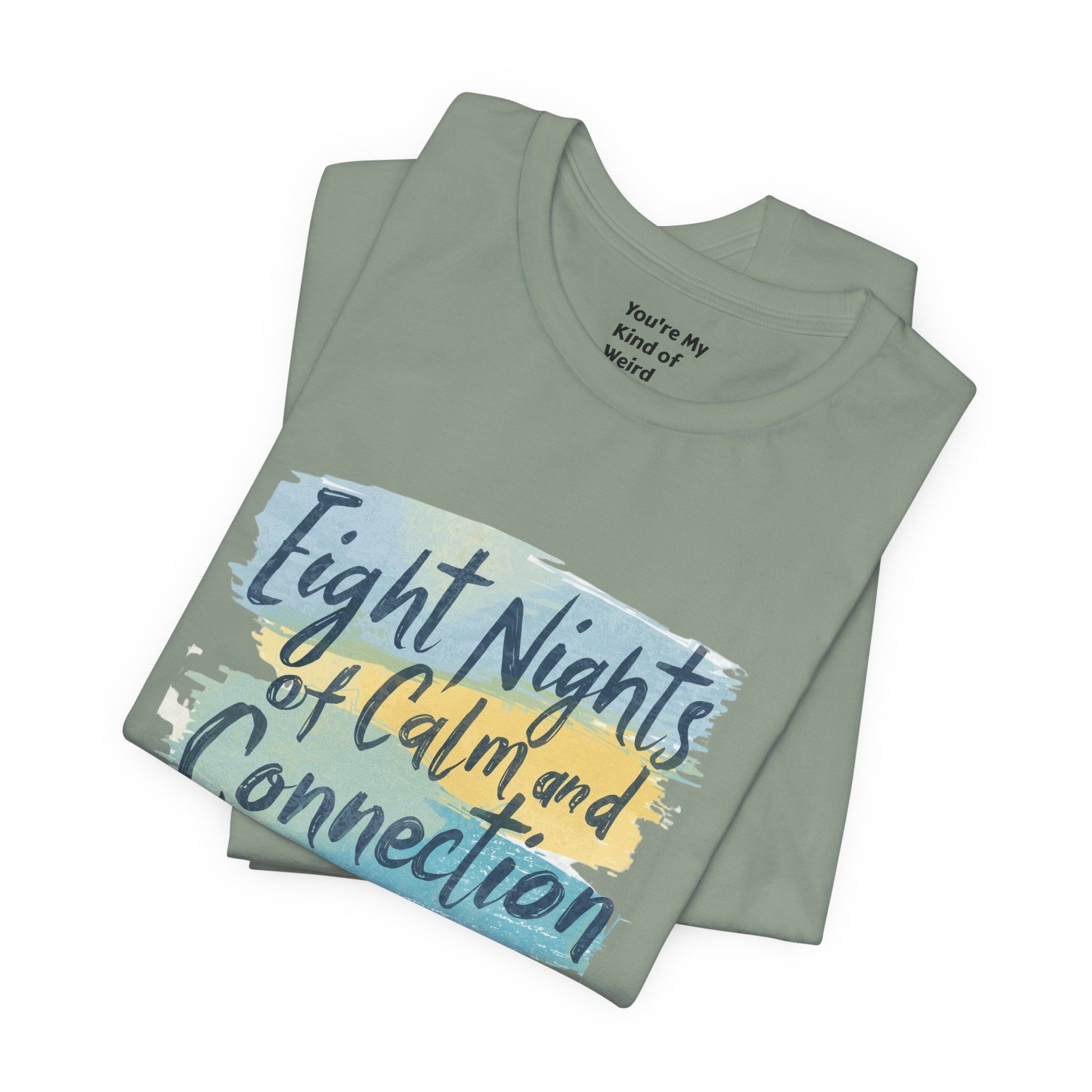 Eight Nights of Calm and Connection Hanukkah Shirt | Mindful Holiday Tee | Jewish Festival of Lights Shirt - You're My Kind of Weird