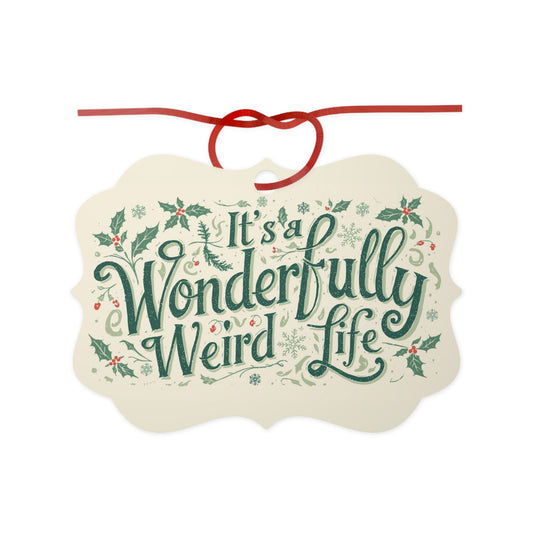 Aluminum Ornament: It's a Wonderfully Weird Life, Holiday Decor, Unique Gift, Christmas Keepsake - You're My Kind of Weird
