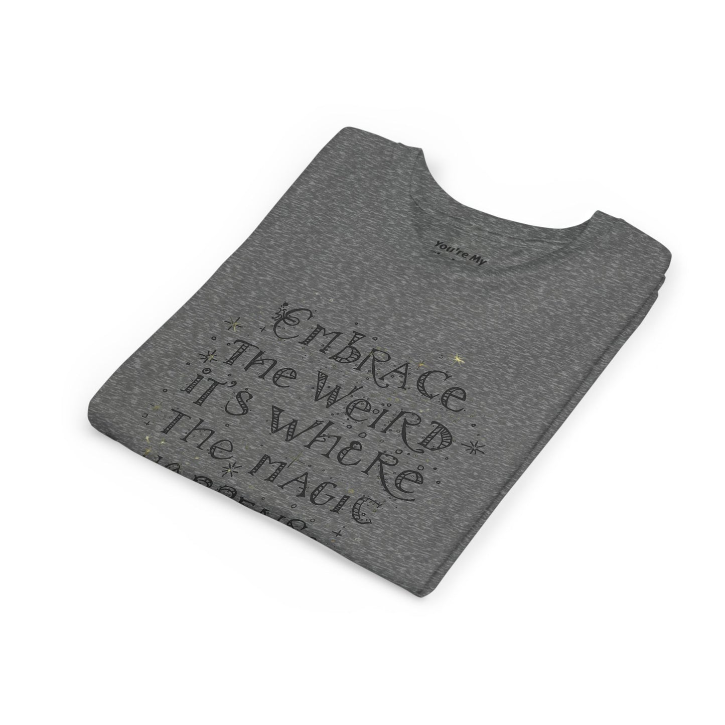 Embrace the Weird, It's Where the Magic Happens Tee - HyperFashion, Stylish Kids Shirt, Youth Fashion Top, Birthday Gift, Everyday Fun Wear