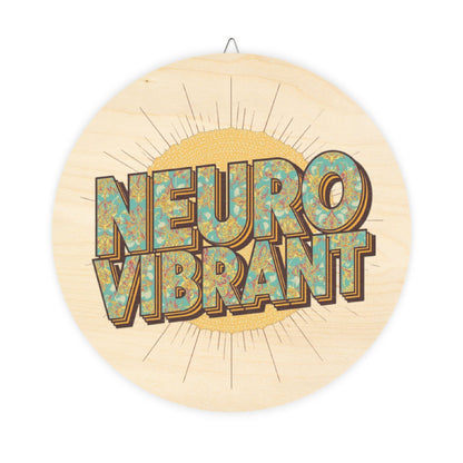 NeuroVibrant Round Wood Sign — Retro Wall Decor - You're My Kind of Weird