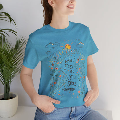 Inspirational T-Shirt: "Small Steps are Still Steps Forward" - You're My Kind of Weird T-Shirt