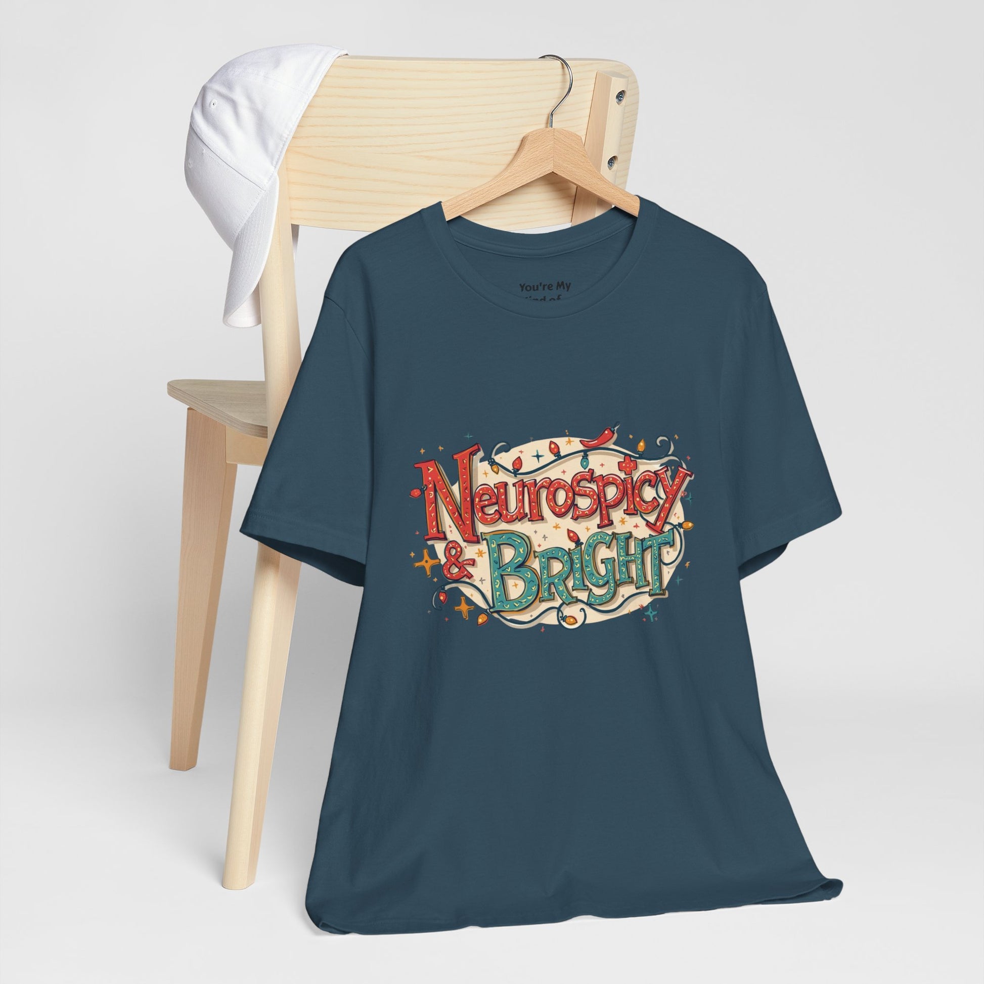 Neurospicy & Bright T-Shirt – Holiday Tee for Unique Minds - You're My Kind of Weird