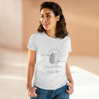 Overthinking Since Birth Tee - Women's Cotton T-Shirt, Gift for Overthinkers, Mental Health Awareness Shirt, Casual Everyday Wear, [...]