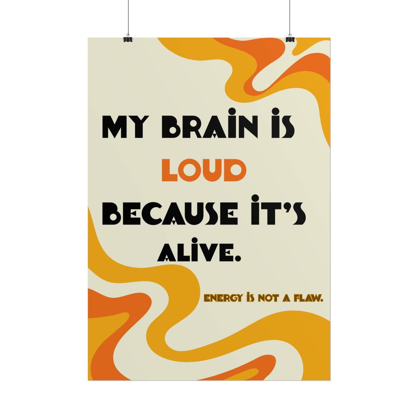 Rolled Poster "My Brain Is Loud Because It's Alive" Retro Swirl Wall Art - You're My Kind of Weird