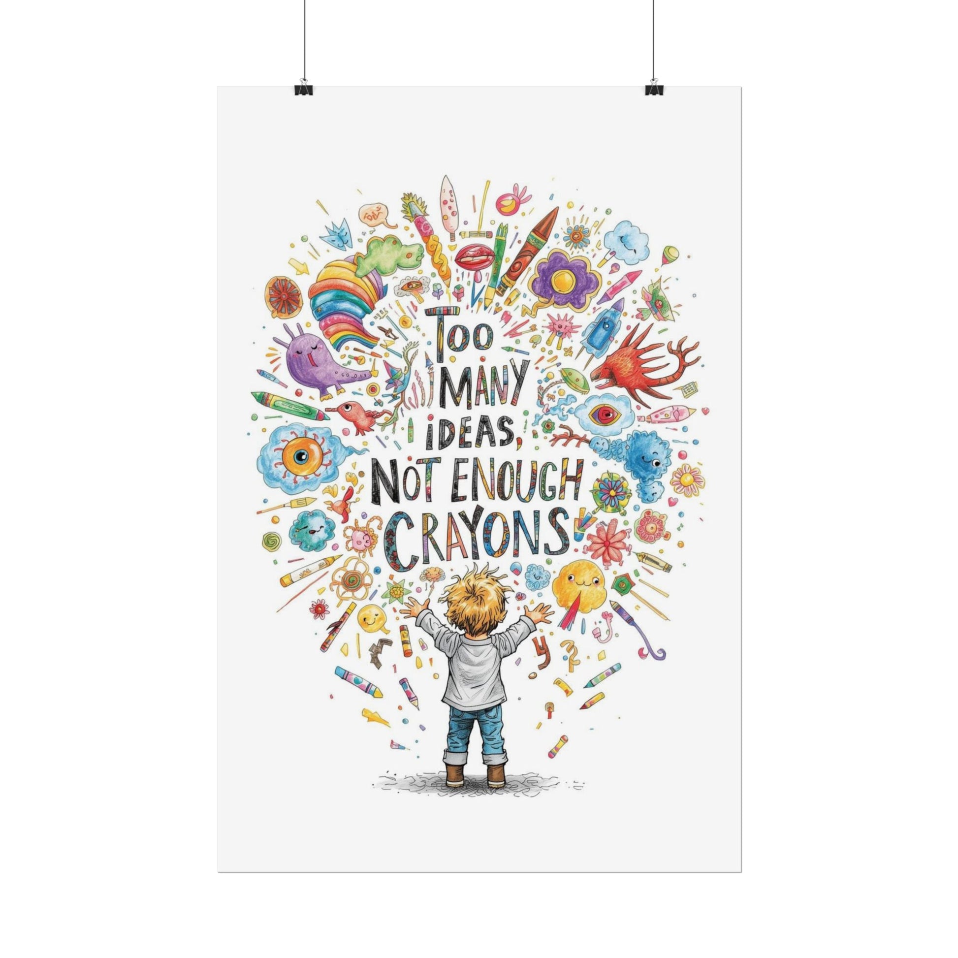 Too Many Ideas, Not Enough Crayons Art Print Poster - You're My Kind of Weird