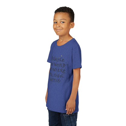 Embrace the Weird, It's Where the Magic Happens Tee - HyperFashion, Stylish Kids Shirt, Youth Fashion Top, Birthday Gift, Everyday Fun Wear