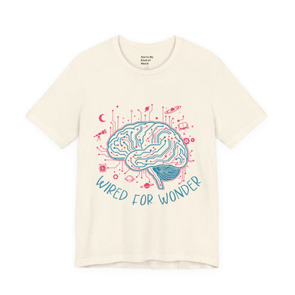 Wired for Wonder — Neurodivergent Curiosity Tee (Adult Unisex) - You're My Kind of Weird