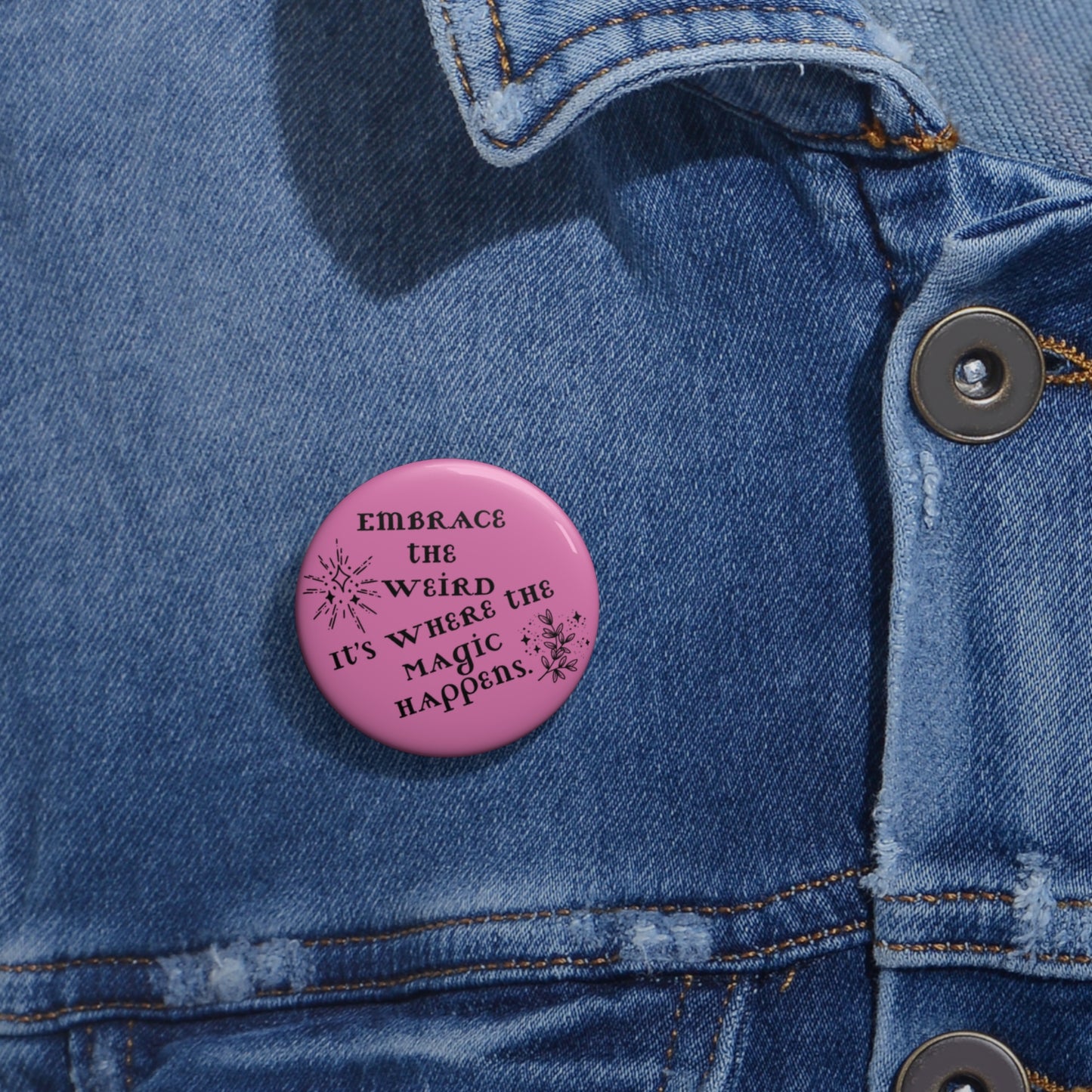Pink Inspirational Pin – ‘Embrace the Weird’ Lapel Button for Jackets, Backpacks, Hats - You're My Kind of Weird