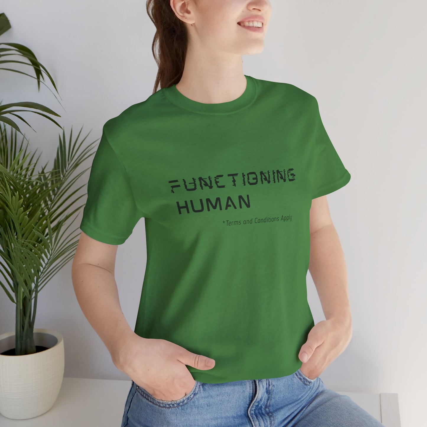 Functioning Human Terms and Conditions Apply Shirt - You're My Kind of Weird