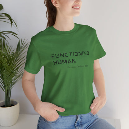 Functioning Human Terms and Conditions Apply Shirt - You're My Kind of Weird