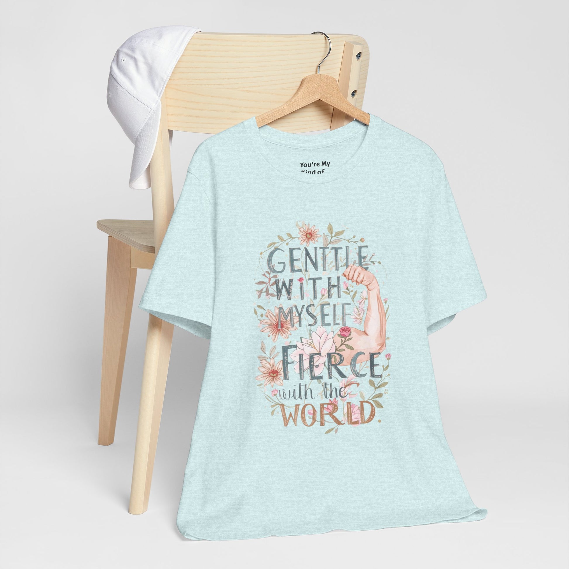 Fierce & Gentle Tee, Empowerment T-Shirt, Self-Care Apparel - You're My Kind of Weird T-Shirt
