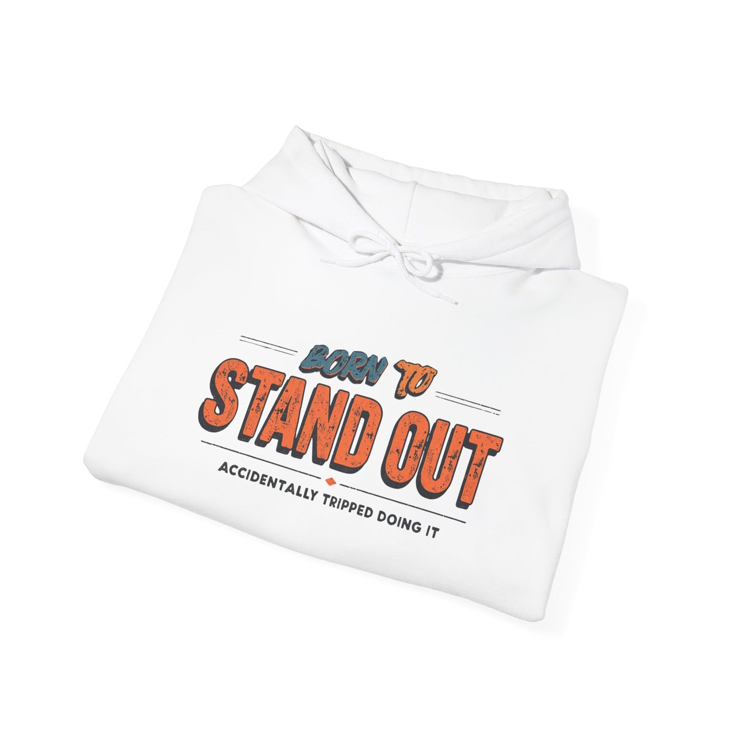 Born to Stand Out Hoodie - Unisex Heavy Blend, Casual Wear, Gift for Friends, Motivational Sweatshirt, Birthday or Celebration
