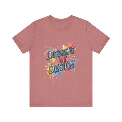 Colorful Different by Design Unisex Tee, Inspirational T-Shirt, Unique Gift for Artists, Creative Expression Apparel, Everyday Wear