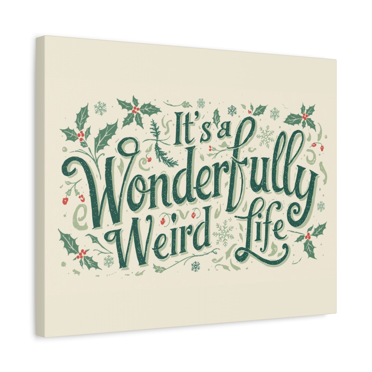 Canvas Wall Art — "It's a Wonderfully Weird Life" Holiday Typography Print - You're My Kind of Weird