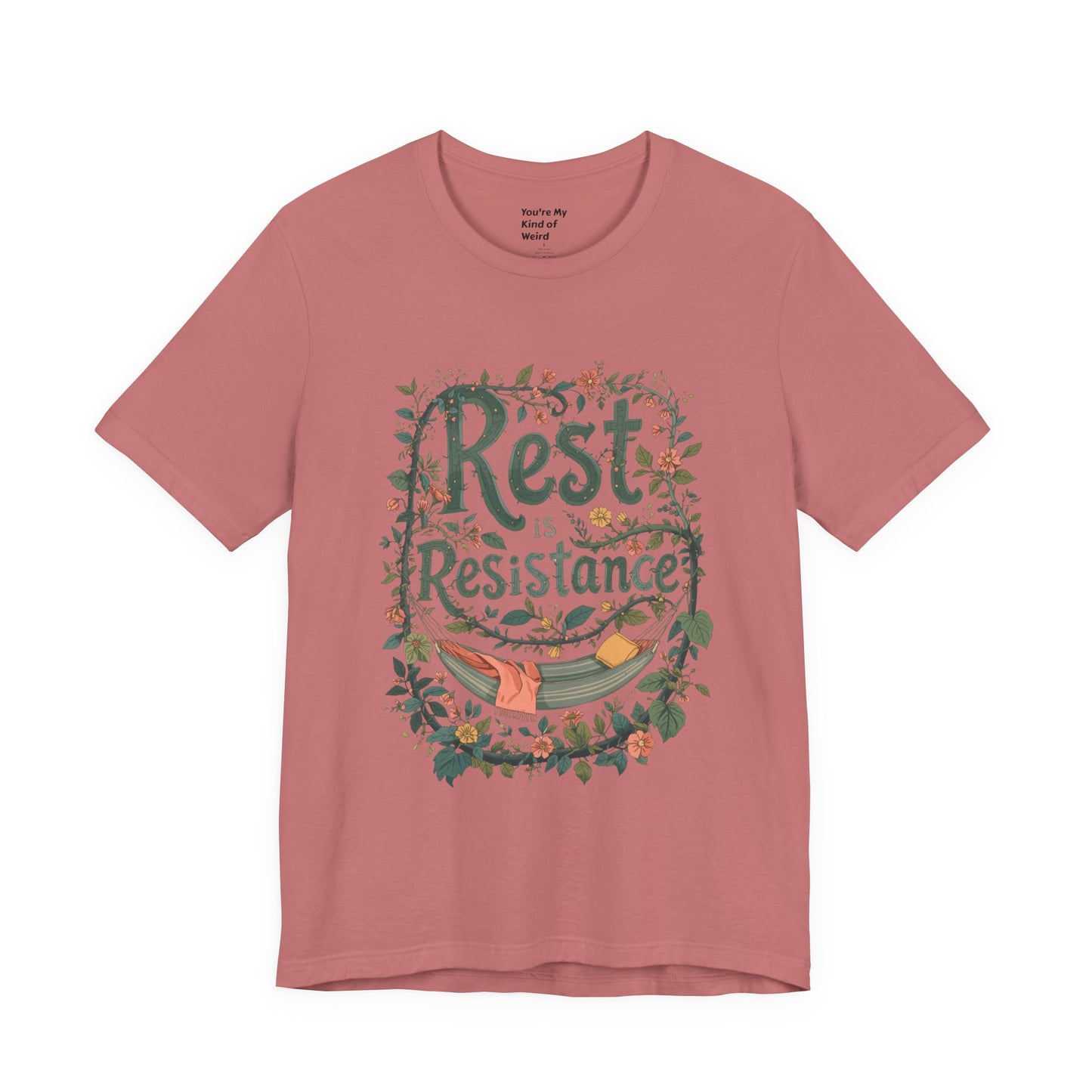 Rest is Resistance Tee, Motivational Shirt, Relaxation Apparel, Unisex Tee, Gift for Peace Lovers - You're My Kind of Weird