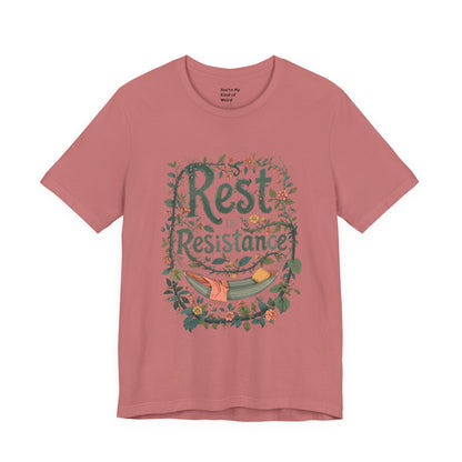 Rest is Resistance Tee, Motivational Shirt, Relaxation Apparel, Unisex Tee, Gift for Peace Lovers - You're My Kind of Weird
