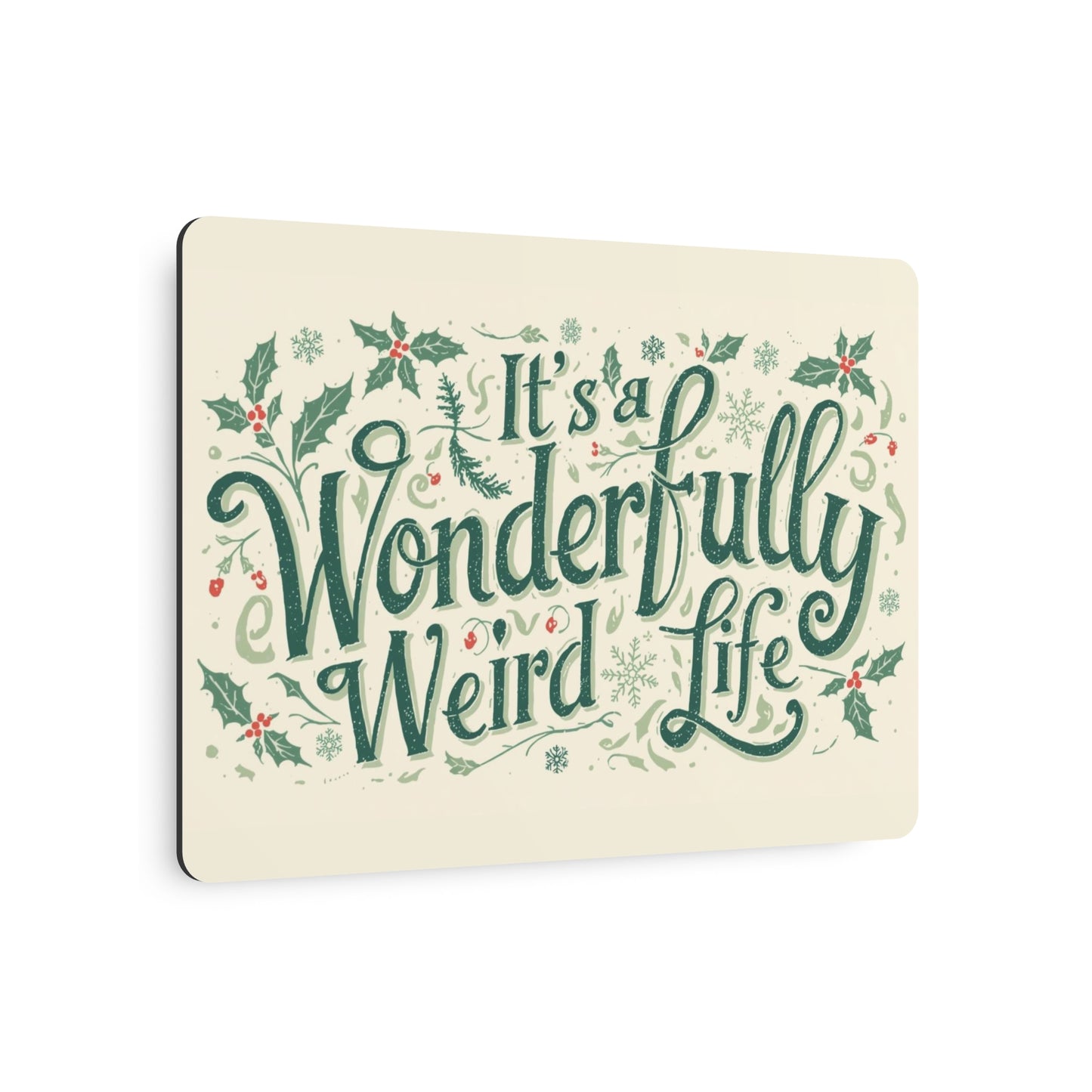 Metal Art Sign: It's a Wonderfully Weird Life Plaque,Unique Home Decor, Quirky Gift, Holiday Wall Art, Vintage - Inspired Sign - You're My Kind of Weird
