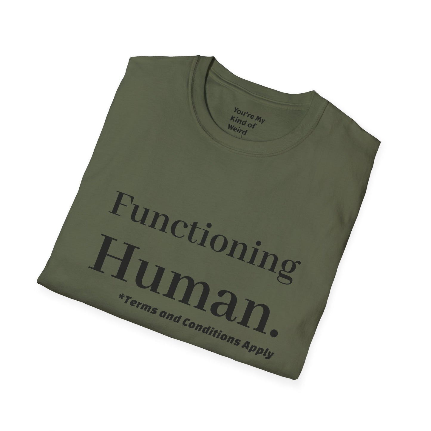 Funny Sarcastic Unisex Tee – Functioning Human, Terms and Conditions Apply Shirt Black Text