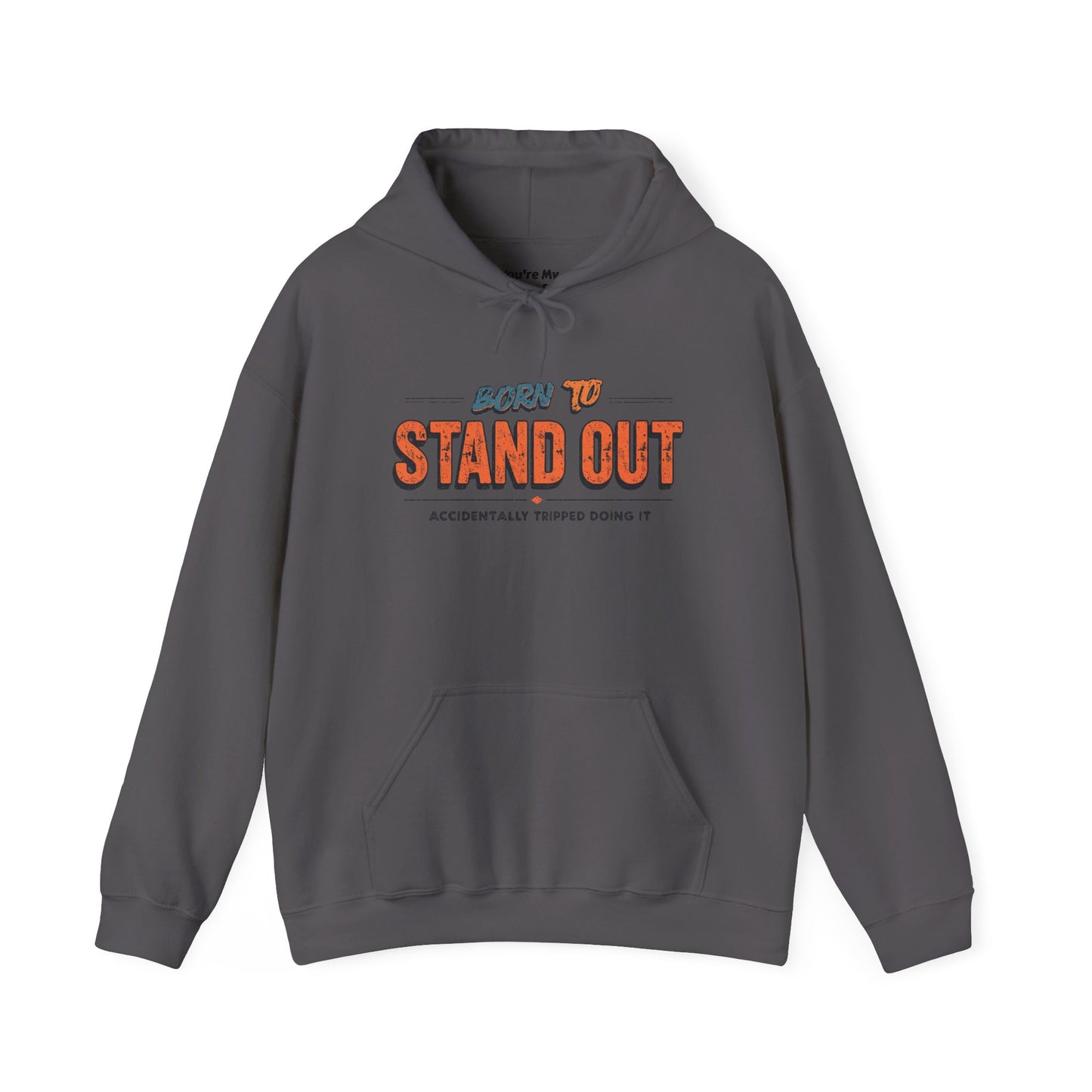 Born to Stand Out Hoodie - Unisex Heavy Blend, Casual Wear, Gift for Friends, Motivational Sweatshirt, Birthday or Celebration