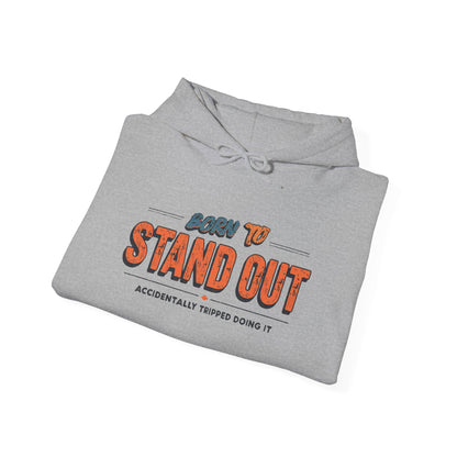 Born to Stand Out Hoodie - Unisex Heavy Blend, Casual Wear, Gift for Friends, Motivational Sweatshirt, Birthday or Celebration