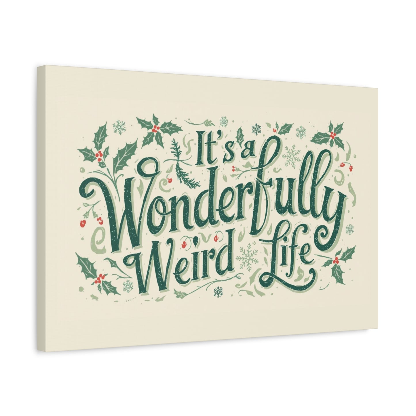 Canvas Wall Art — "It's a Wonderfully Weird Life" Holiday Typography Print - You're My Kind of Weird