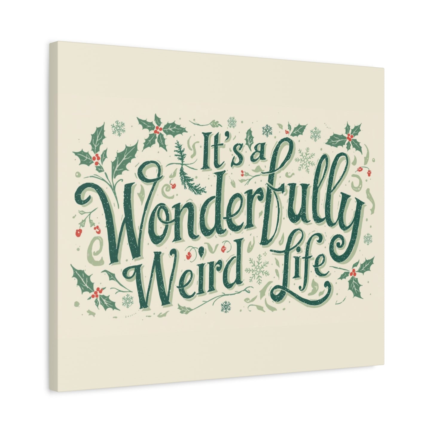 Canvas Wall Art — "It's a Wonderfully Weird Life" Holiday Typography Print - You're My Kind of Weird