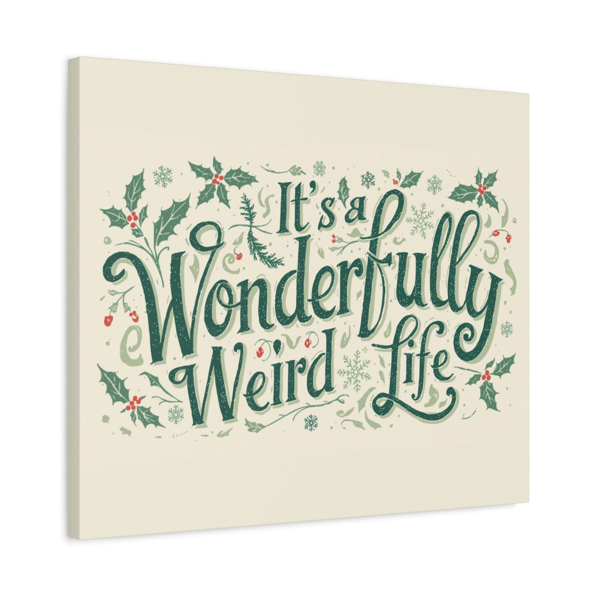 Canvas Wall Art — "It's a Wonderfully Weird Life" Holiday Typography Print - You're My Kind of Weird